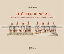 Chörten in Nepal: Architecture and Buddhist Votive Practice 