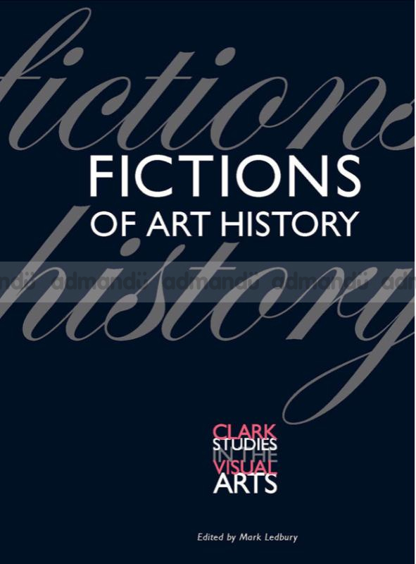 Fictions of Art History (Clark Studies in the Visual Arts) Paperback